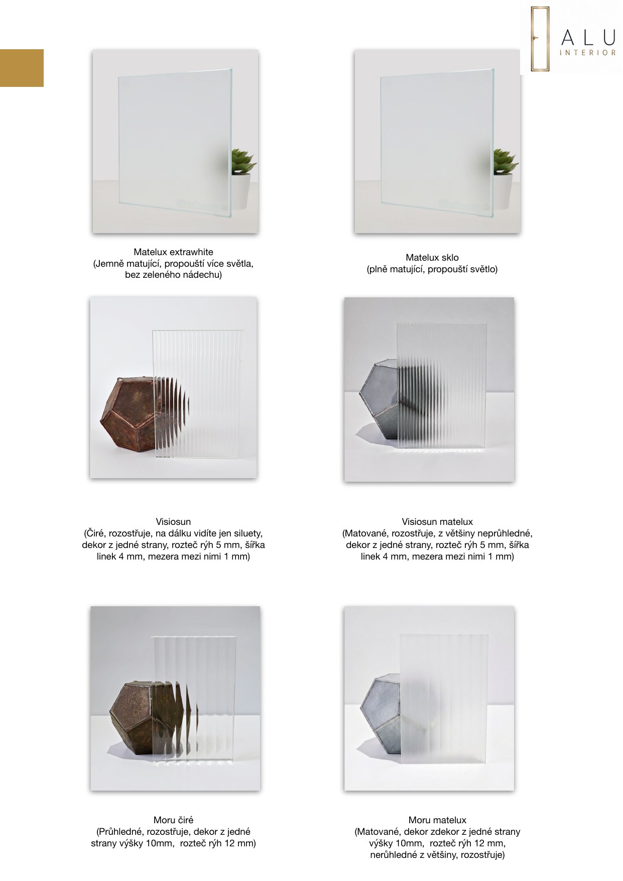 Matelux, Visiosun and Moru glass